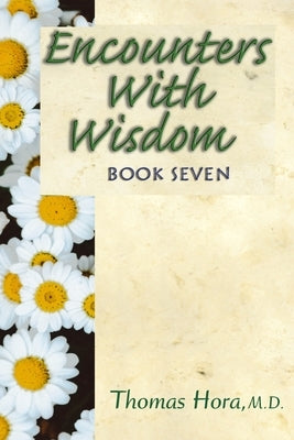Encounters with Wisdom Book 7 by Hora, Thomas