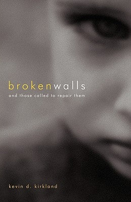 Broken Walls by Kirkland, Kevin D.