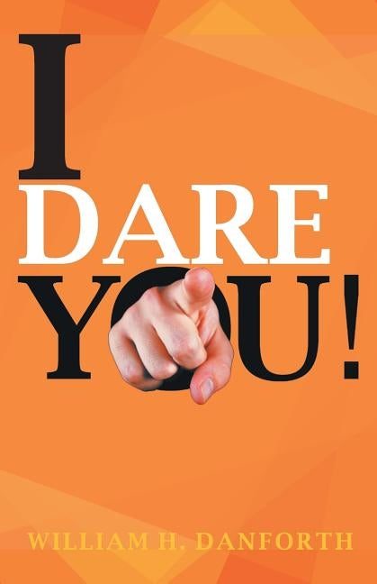 I Dare You by Danforth, William H.