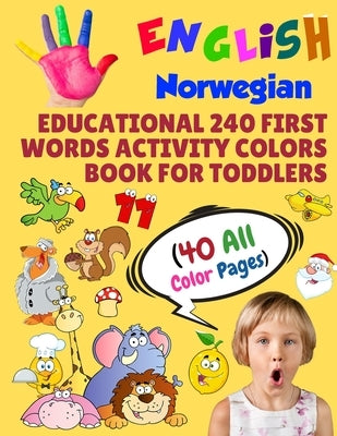 English Norwegian Educational 240 First Words Activity Colors Book for Toddlers (40 All Color Pages): New childrens learning cards for preschool kinde by Learning, Modern School