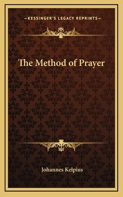 The Method of Prayer by Kelpius, Johannes