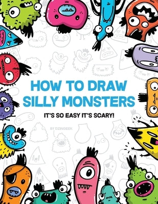 How to Draw Silly Monsters by Dzingeek