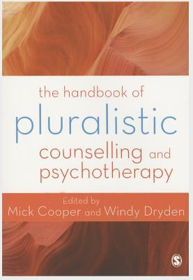 The Handbook of Pluralistic Counselling and Psychotherapy by Cooper, Mick