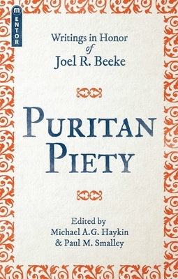 Puritan Piety by Haykin, Michael A. G.