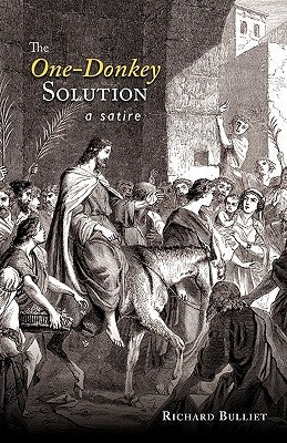 The One-Donkey Solution: A Satire by Bulliet, Richard