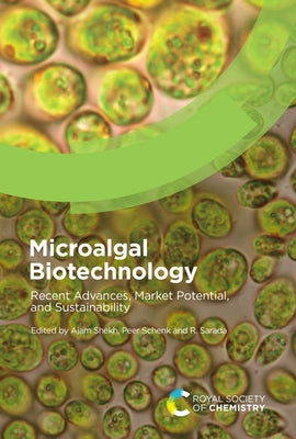 Microalgal Biotechnology: Recent Advances, Market Potential, and Sustainability by Shekh, Ajam
