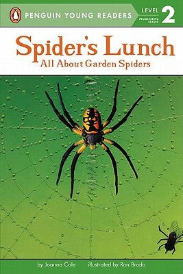 Spider's Lunch: All about Garden Spiders by Cole, Joanna