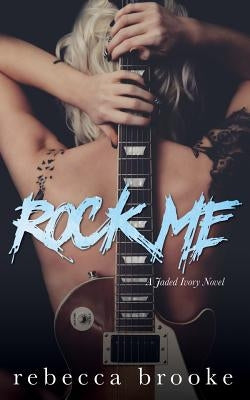 Rock Me by Brooke, Rebecca