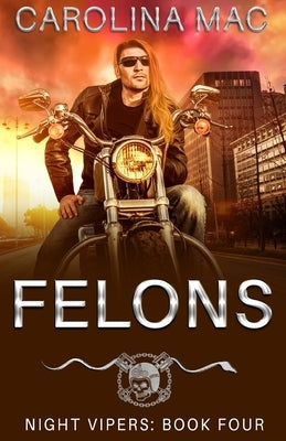 Felons by Mac, Carolina