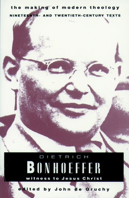 Bonhoeffer Dietrich by de Gruchy, John W.