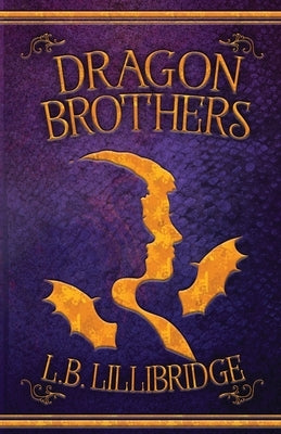 Dragon Brothers by Lillibridge, L. B.