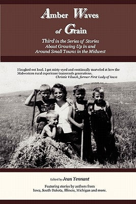 Amber Waves of Grain: Third in the Series of Stories About Growing Up in and Around Small Towns in the Midwest by Tennant, Jean