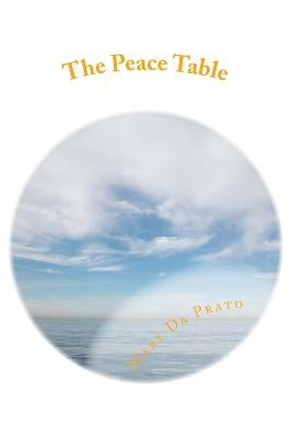 The Peace Table by Da Prato, Mary