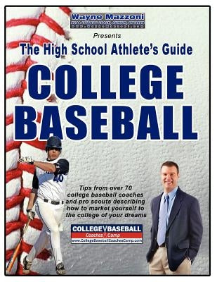 The High School Athlete's Guide to College Baseball by Mazzoni, Wayne