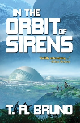 In the Orbit of Sirens by Bruno, T. A.