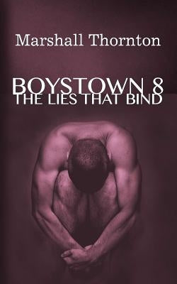 Boystown 8: The Lies That Bind by Thornton, Marshall