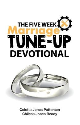 The Five Week Marriage Tune-Up Devotional by Ready, Chilesa Jones