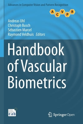 Handbook of Vascular Biometrics by Uhl, Andreas
