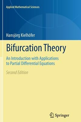 Bifurcation Theory: An Introduction with Applications to Partial Differential Equations by Kielhöfer, Hansjörg