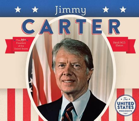 Jimmy Carter by Elston, Heidi M. D.