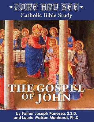 Come and See: The Gospel of John by Ponessa, Joseph S. S. D.