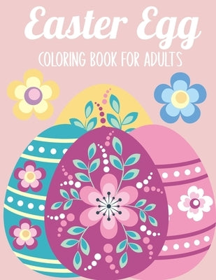 Easter Egg Coloring Book for Adults: 50 Relaxing Anti-Stress Coloring Pages - Art Therapy, Mandalas - Easter Gift Ideas by Press, Veilchen
