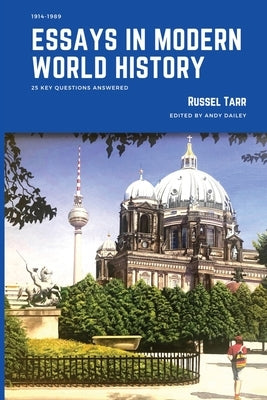 Essays in Modern World History: 25 Key Questions Answered by Tarr, Russel