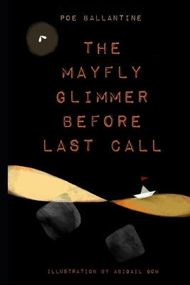 The Mayfly Glimmer Before Last Call by Ballantine, Poe M.