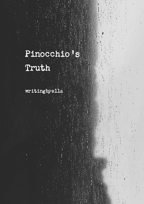 Pinocchio's Truth by Smith, Ella