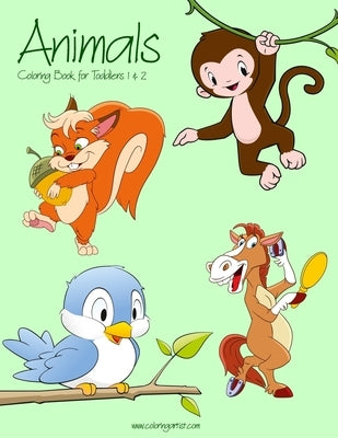 Animals Coloring Book for Toddlers 1 & 2 by Snels, Nick