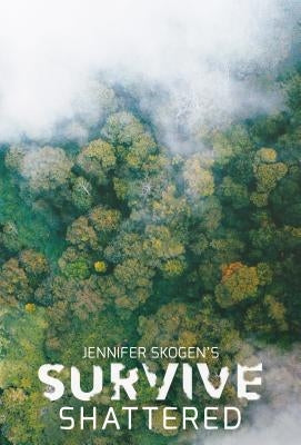 Shattered by Skogen, Jennifer