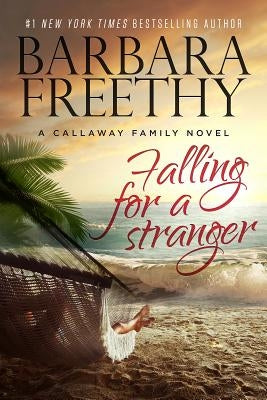 Falling for a Stranger by Freethy, Barbara