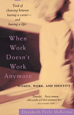 When Work Doesn't Work Anymore by McKenna, Elizabeth Perle