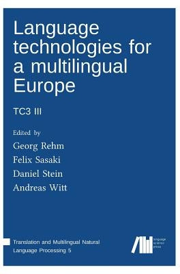 Language technologies for a multilingual Europe by Rehm, Georg