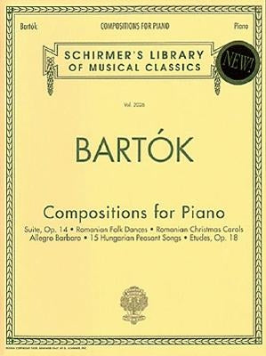 Compositions for Piano: Schirmer Library of Classics Volume 2026 Piano Solo by Bartok, Bela