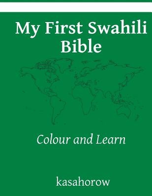 My First Swahili Bible: Colour and Learn by Kasahorow