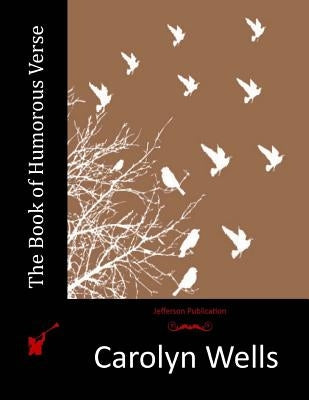 The Book of Humorous Verse by Wells, Carolyn