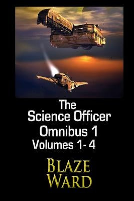 The Science Officer Omnibus 1 by Ward, Blaze
