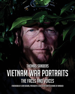 Vietnam War Portraits: The Faces and Voices by Sanders, Thomas