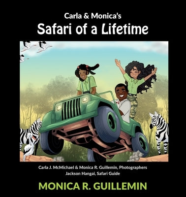 Safari of a Lifetime: Carla and Monica in Tanzania by Guillemin, Monica R.