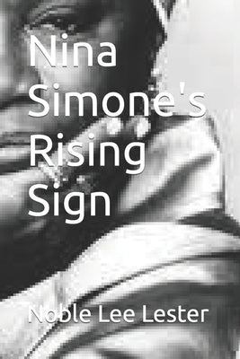 Nina Simone's Rising Sign by Lester, Noble Lee