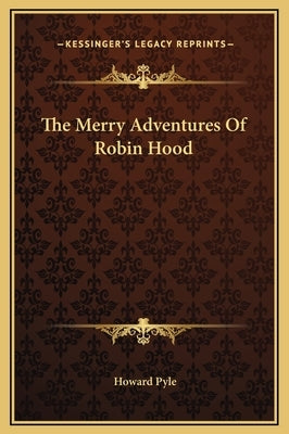 The Merry Adventures Of Robin Hood by Pyle, Howard