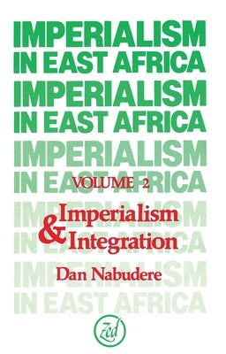 Imperialism in East Africa (Volume 2) by Nabudere, Dan