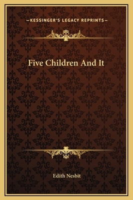 Five Children and It by Nesbit, Edith