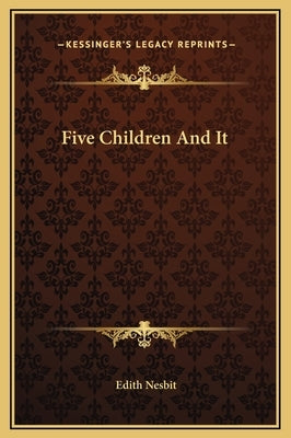 Five Children and It by Nesbit, Edith