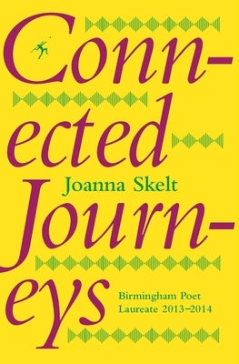 Connected Journeys by Skelt, Joanna