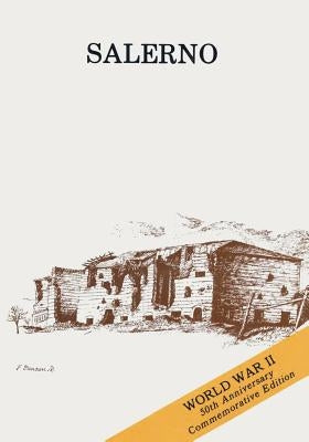 Salerno: American Operations from the Beaches to the Volturno (9 September - 6 October 1943) by Military History, U. S. Army Center for