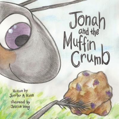 Jonah And The Muffin Crumb by Nixon, Jennifer A.