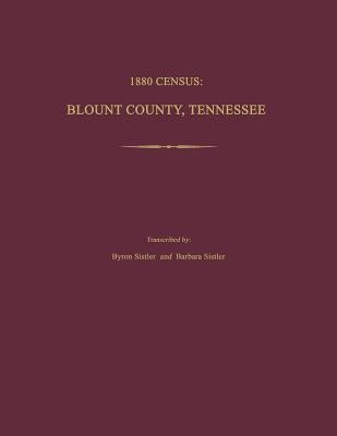 1880 Census, Blount County, Tennessee by Sistler, Byron