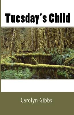 Tuesday's Child by Gibbs, Carolyn